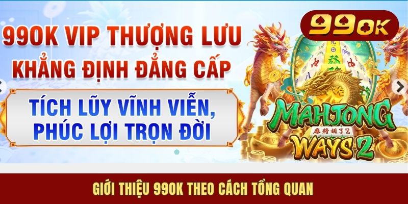 Giới thiệu 99OK theo cách tổng quan